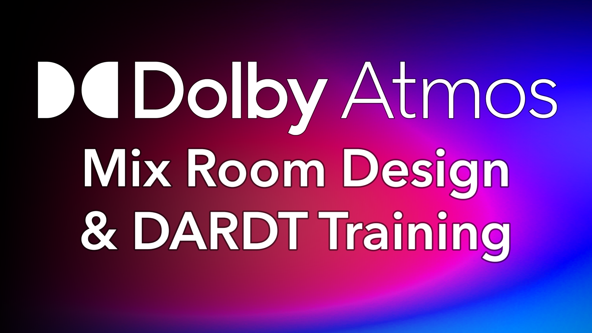 Dolby Atmos Mix Room Design & DARDT Training